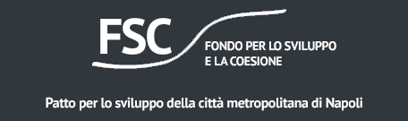 FSC Fondo per lo sviluppo e la coesione - Patto per lo sviluppo della città metropolitana di Napoli