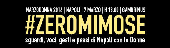 #Zeromimose: voci, occhi, gesti e passi di Napoli con le donne