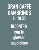 Gran caffè Gambrinus ore 10.30