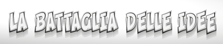 La Battaglia delle Idee