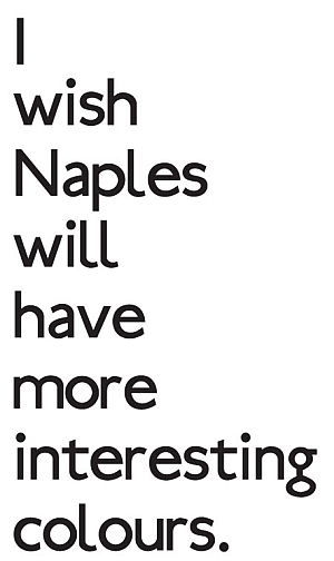 testo in inglese "I wish Naples will have more interesting colours"