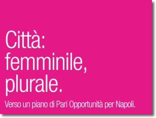 città: femminile, plurale. Verso un piano di pari opportunità per Napoli