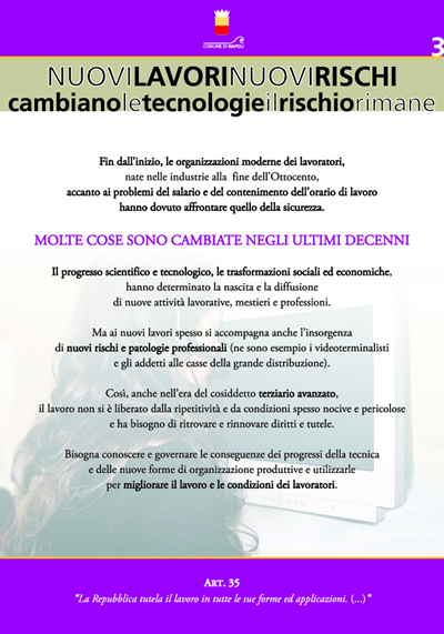 NUOVI LAVORI NUOVI RISCHI: Cambiano le tecnologie il rischio rimane