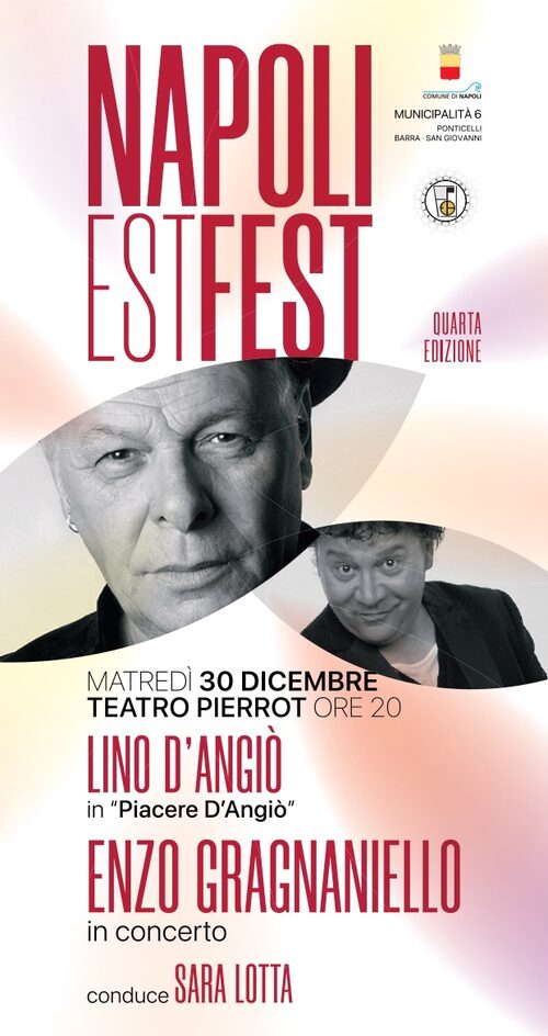 NAPOLI EST FEST: Lino D'Angiò in "Piacere D'Angiò" - Enzo Gragnaniello in Concerto