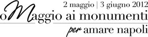 oMaggio ai monumenti per amare Napoli dal 2 maggio al 3 giugno 2012